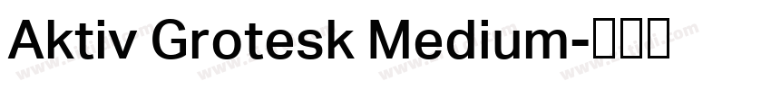 Aktiv Grotesk Medium字体转换